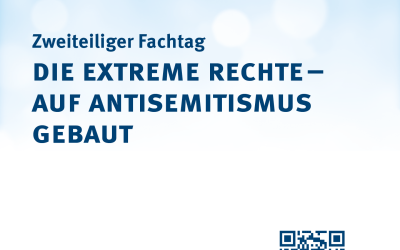 Fachtag „Die extreme Rechte – auf Antisemitismus gebaut“
